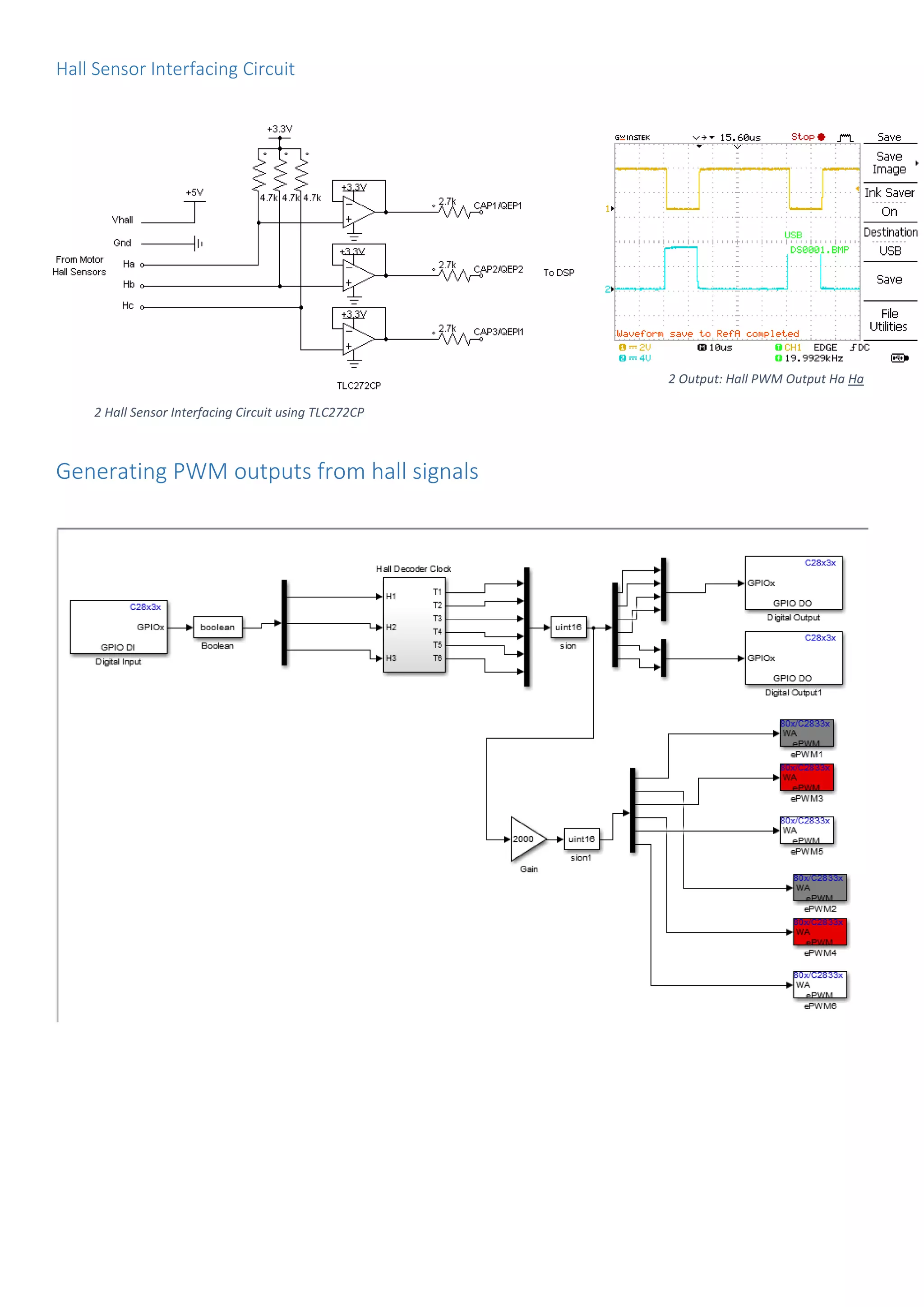 Hall Sensor Interfacing Circuit
Generating PWM outputs from hall signals
2 Output: Hall PWM Output Ha Ha
2 Hall Sensor Interfacing Circuit using TLC272CP
 