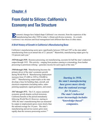 21
Chapter 4
From Gold to Silicon: California’s
Economy and Tax Structure
Economic changes have helped shape California’s ...