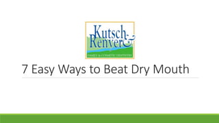 7 Easy Ways to Beat Dry Mouth
 