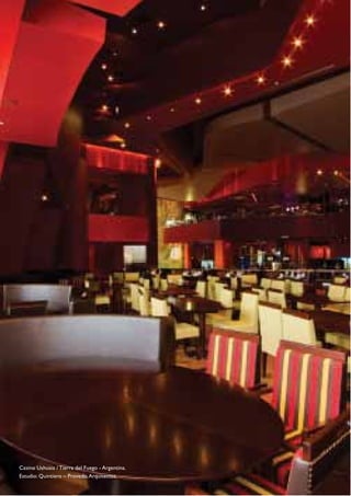 Casino Ushuaia / Tierra del Fuego - Argentina.
Estudio: Quintiero – Provedo, Arquitectos.
 