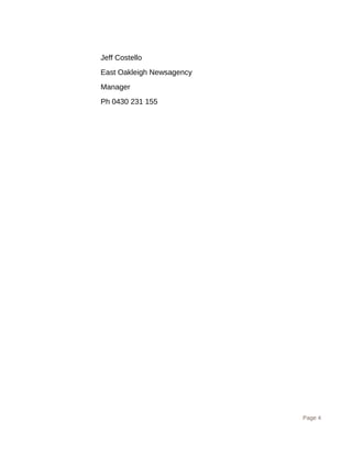 Jeff Costello
East Oakleigh Newsagency
Manager
Ph 0430 231 155
Page 4
 