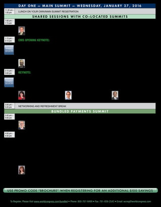 D ay O n e — M a i n S u mm i t — W e d n e s d ay, J a n u a ry 2 7 , 2 0 1 6
11:45 am –
1:00 pm Lunch on Your Own/Main Summit Registration
S H ARE D SESSI O NS W IT H C O - L O C ATE D SU M M ITS
1:00 pm –
1:15 pm Chairperson’s Welcome and Opening Remarks				
	David Renfro, MS, RN, NE-BC, VHA-CM
Chief Nurse, Specialty and Hospital Based Services
VA Palo Alto Health System
1:15 pm –
2:15 pm
Shared
Session
CMS Opening Keynote: Explore CMS Value Based Purchasing and the Transformation of Health Care	
The health care industry is constantly changing and the Centers for Medicare and Medicaid Services is at the forefront of this evolution.
Hear what CMS sees for the future of the industry and what it will take to get there.
•	Discuss the move to value based care, the timing of the shift, and what it means for hospitals
•	 Examine the recent ACO guidelines and understand how they impact the use and structure of the model
•	Uncover the future outlook of the health care industry and prepare for the short-term and long-term changes
	 Richard E. Wild, MD, JD, MBA, FACEP
Chief Medical Officer, Atlanta Regional Office
Centers for Medicare and Medicaid Services (CMS)
2:15 pm –
3:00 pm
Shared
Session
Keynote: Utilize Technology to Reduce Hospital Readmissions
Telehealth and remote patient monitoring technologies can improve efficiency, access, and quality of care and recently are proving successful in
reducing readmissions.
•	 Examine the various ways Telehealth and remote monitoring technology are used for patients at risk for readmissions
•	Uncover the reduction in readmission rates as a result of implementing technology in the care plan
•	Determine which technologies best complement existing programs aimed at reducing readmissions
	 Andrea Fenner-Koepp
Director, Health Services
Geisinger Health Plan
	 Jonathan Leviss, MD, FACP
Chief Medical Officer
AMC Health
	 Nirav Vakharia, MD
Associate Chief Quality Officer
Cleveland Clinic
3:00 pm –
3:45 pm Networking and Refreshment Break
B u n dl e d Pay m e n t s S u mm i t
3:45 pm –
4:00 pm Chair Person’s Welcome and Opening Remarks
	 Jan Vest
Chief Executive Officer
Signature Medical Group
4:00 pm –
4:40 pm Engage Providers to Increase Support for Episode-Based Payment Models
Engaging providers is vital to the success of episode-based care. Here, providers and payers can collaborate to build true partnerships and establish best
practices in care re-design. As providers become more comfortable in episode ownership and taking on risk, together payers and providers can begin
the transition to prospective models. But first, full provider engagement is required. In this session, hear how health systems and payers work with their
providers to change the culture of care, build effective protocols, and optimize engagement.
•	Review common challenges in gaining provider support for bundled payments
•	 Collaborate with providers to build care models
•	Identify physician champions within your system
•	Implement training and engagement programs to improve provider buy-in
•	Align incentives and discuss how to approach these with your providers
	Sandra McAnallen
Senior Vice President, Clinical Affairs and Quality Performance
UPMC Health Plan
To Register, Please Visit www.worldcongress.com/bundled • Phone: 800-767-9499 • Fax: 781-939-2543 • Email: wcreg@worldcongress.comTo Register, Please Visit www.worldcongress.com/bundled • Phone: 800-767-9499 • Fax: 781-939-2543 • Email: wcreg@worldcongress.com
Use Promo Code “Brochure” when registering for an additional $100 Savings
 