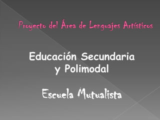 Educación Secundaria
    y Polimodal

  Escuela Mutualista
 