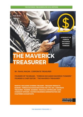 THE MAVERICK TREASURER - 1
THE MAVERICK TREASURER (FEB 2016 EDITION)
 