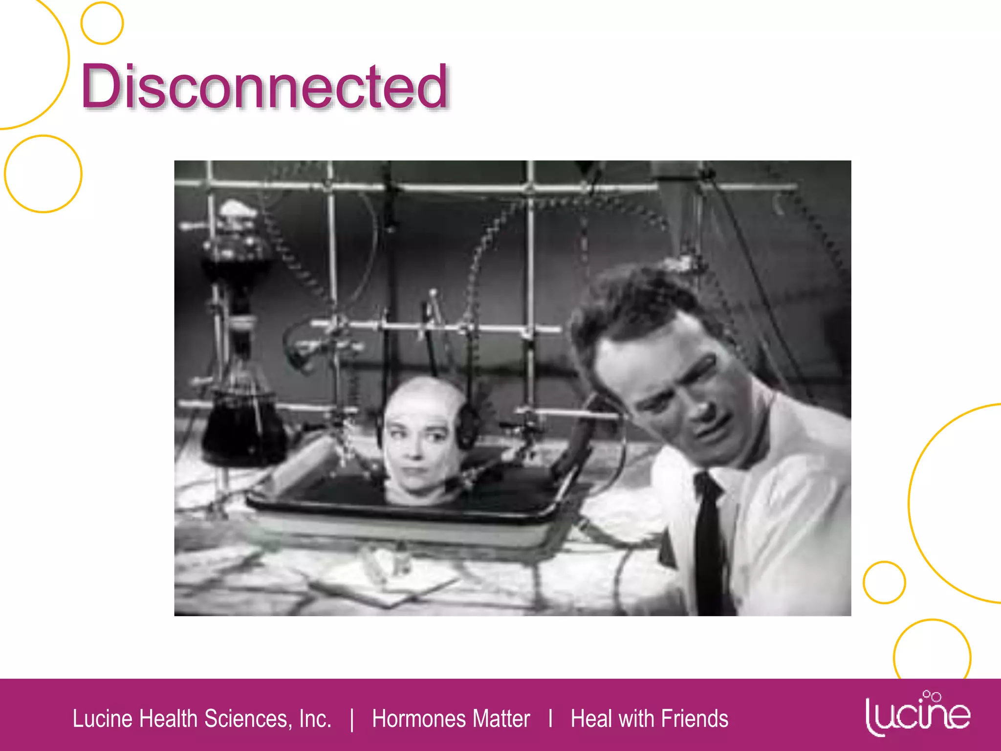 Lucine Health Sciences, Inc. | Hormones Matter I Heal with Friends
Disconnected
 