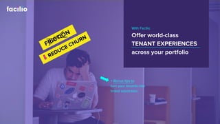 Offer world-class
TENANT EXPERIENCES
across your portfolio
With Facilio
+ Bonus tips to
turn your tenants into
brand advocates.
 