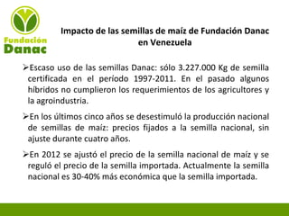 Experiencias de Fundación Danac para el fortalecimiento del sistema nacional de producción de semillas de maíz en Venezuela, Por Eduardo Graterol - DANAC