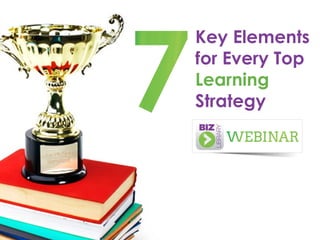 Key Elements
for Every Top
Learning
Strategy

 