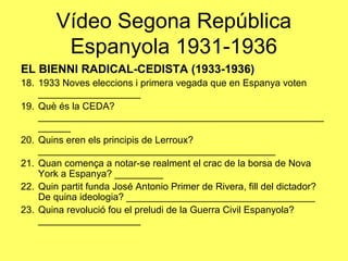 Vídeo Segona República
Espanyola 1931-1936
1. El govern provisional va voler transformar l'Estat per a
convertir-ho en un ...