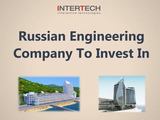 Russian Engineering
Company To Invest In
 
