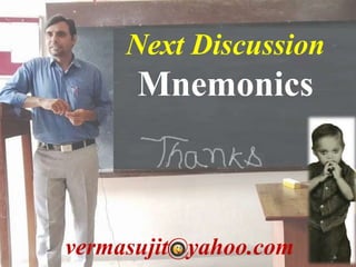 vermasujit@yahoo.com
Next Discussion
Mnemonics
 
