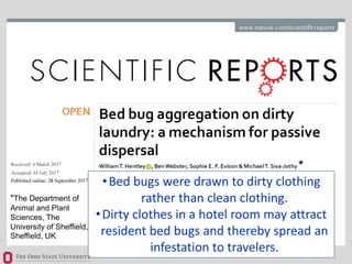 *The Department of
Animal and Plant
Sciences, The
University of Sheffield,
Sheffield, UK
*
•Bed bugs were drawn to dirty c...