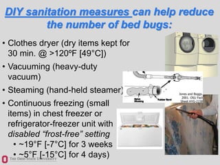 • Clothes dryer (dry items kept for
30 min. @ >120ºF [49°C])
• Vacuuming (heavy-duty
vacuum)
• Steaming (hand-held steamer...