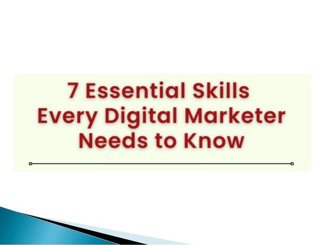 7 Essential Skills Every Digital Marketer Needs to Know.pptx