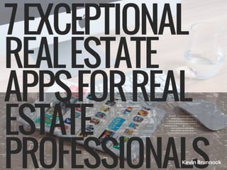 7 Exceptional Real Estate Apps for Real Estate Professionals | Kevin Brunnock