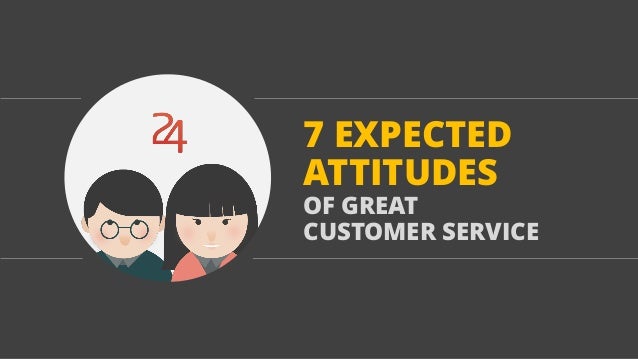 7 expected attitudes of great customer service 1 638 jpg cb 1421628636 how to describe great customer service