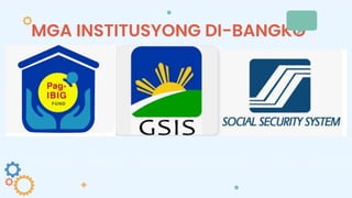 MGA INSTITUSYONG DI-BANGKO
 