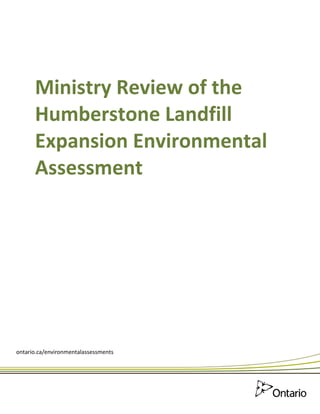 Ministry Review of the
Humberstone Landfill
Expansion Environmental
Assessment
ontario.ca/environmentalassessments
 