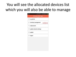 You will see the allocated devices list
which you will also be able to manage
 