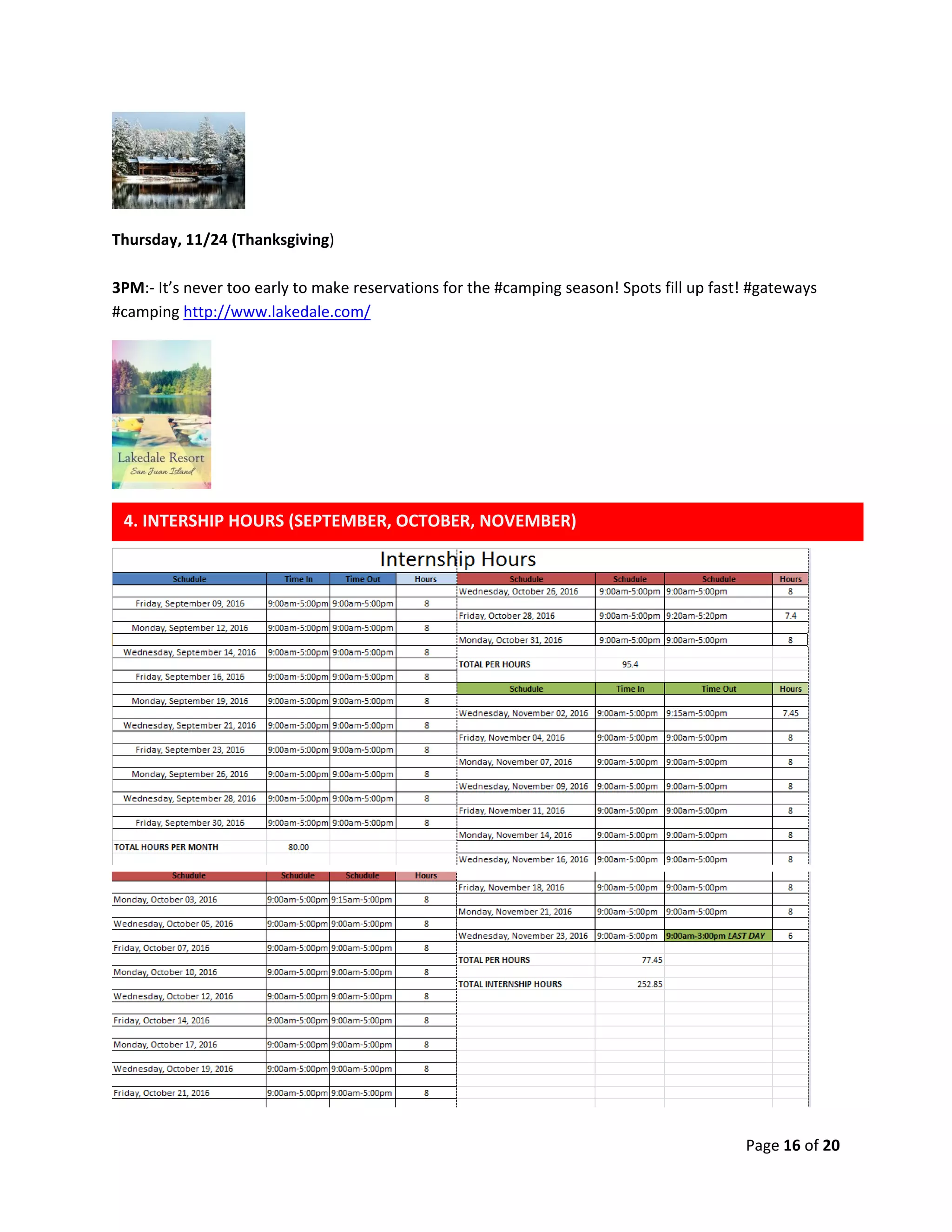 Page 16 of 20
Thursday, 11/24 (Thanksgiving)
3PM:- It’s never too early to make reservations for the #camping season! Spots fill up fast! #gateways
#camping http://www.lakedale.com/
4. INTERSHIP HOURS (SEPTEMBER, OCTOBER, NOVEMBER)
 