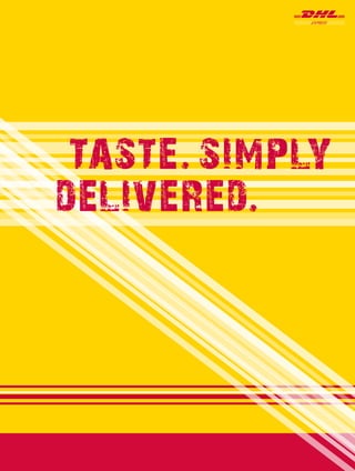 taste simply
delivered
MM
III
I
MM
III
I
 