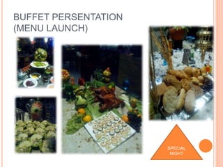 BUFFET PERSENTATION
(MENU LAUNCH)
SPECIAL
NIGHT
 