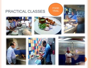 PRACTICAL CLASSES
FOOD
TRAIL
 