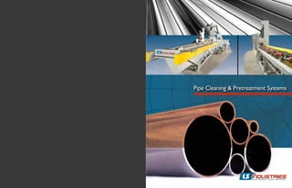 Pipe Cleaning & Pretreatment Systems
 