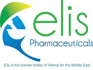 1"
Elis is the license holder of Vitaros for the Middle East
 