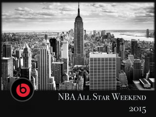 NBA All Star Weekend
2015
 