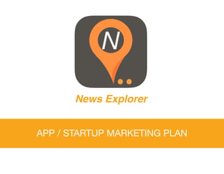 APP / STARTUP MARKETING PLAN
News Explorer
 