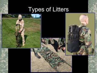 Evacuation Using a SKED or Improvised LitterCombat Trauma Treatment6
Types of Litters
 