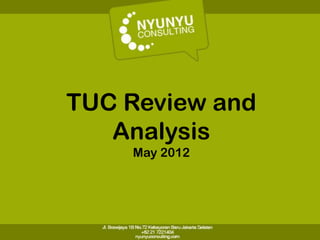 TUC Review and
Analysis
May 2012
 