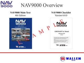 NAV9000 Overview
NAV9000 Main Text
4th Edition
NAV9000 Checklist
Version 6.0.0
E
X
A
M
P
L
E
 