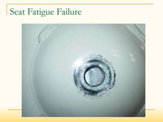 Seat Fatigue Failure
 
