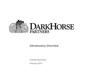 Introductory Overview
LinkedIn Document
February 2015
 