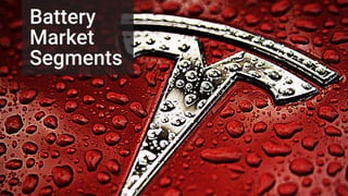 22
Battery
Market
Segments
 