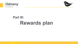 Milad Creative - Business Presentation 18
Odmeny
Forex Made Easy
Part III:
Rewards plan
www.zimmilo.com
 