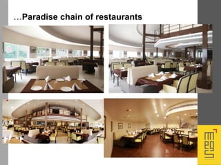 …Paradise chain of restaurants
 