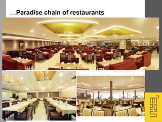 …Paradise chain of restaurants
 