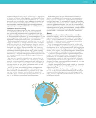 11SYNTES
produktutveckling som utveckling av nya processer och affärsmodel-
ler kommer att behövas. Redan i dagsläget utvecklas modeller bland
annat för delning inom fordonsanvändning (bilpooler etc.), kontors-
utnyttjande (hyra nyckelfärdiga kontor, begagnade möbler etc.) och
till och med klädbranschen (hyrgarderober och liknande). Genom
digitalisering kan ledtider kortas och bättre produktinformation
uppnås (exempelvis kring underhållsbehov för enskilda produkter).
Framtidens resursanvändning
Resursbrist upplevs generellt sett inte idag som överhängande
av svenska företag (framför allt inte av företrädare för företag
som tillhandahåller insatsvaror). Flera branscher har heller inte
perspektivet inställt så långt fram som 2050. Det som är tydligt är
att de konsumentnära branscherna har större probleminsikt och har
kommit längre i sina tankar kring behovet av resurseffektiva affärs-
modeller. Resurseffektivitet ses där som en konkurrensfördel.
De konsumentnära branscherna är samtidigt minst vana att förli-
ta sig på att styrmedel ska förändra branschens villkor, och arbetar
istället ofta själva med sitt omställningsarbete. Branscher som byg-
ger på handel mellan företag och som är långt från konsumenternas
påverkande kraft behöver oftare styrmedel som visar vägen. I de
branscher som ser tillgången på resurser som god och inte ser någon
överhängande framtida resursbrist måste andra skäl än knapphet
styra resurshanteringen (såsom arbete mot ökad lönsamhet, andra
miljöhänsyn etc.). Styrmedel behövs där resurseffektivitet inte skulle
vara företagsekonomiskt lönsam eller där de negativa effekterna
inte är prissatta.
Det finns dock branscher som upplever hur strategier för en re-
sursbrist saknas och som uttrycker detta som ett verkligt hot. Vissa
branscher är emellertid mycket fragmenterade, med innebörden att
branschens aktörer endast har ansvar för en liten del i värdekedjan.
Här finns behov av att hitta sätt att ta gemensamt ansvar för hela
värdekedjan men även för slutprodukten.
Mycket av arbetet med resurseffektivisering har fram till idag
skett inom företag. Men stora möjligheter att resurseffektivisera
mellan företag och branscher finns också framöver. För att lyckas
med detta krävs en systemsyn men även konkreta samarbeten.
Sådana kan skapas exempelvis genom att ett antal aktörer går sam-
man för att identifiera gemensamma framtidsutmaningar.
Målkonflikter anges ofta som ett hinder för resurseffektivitet.
Alltifrån artskydd, säkerhetsbestämmelser på arbetsplatser, demo-
kratiska processer kring plan- och bygglag eller regleringar kring
avfall kan ligga i vägen för en resurseffektiv lösning. Målkonflikter
är svårhanterliga, samtidigt som de också kan föranleda viktiga och
framsynta teknikskiften. En viktig fråga inför det fortsatta arbetet
med resurseffektivisering är hur man optimerar mot största möjliga
resurseffektivitet för en hållbar samhällsutveckling. Projektet kommer
att belysa frågan om målkonflikter upprepade gånger, såväl genom
branschexempel i denna rapport som i kommande publikationer.
Slutsats
Genom projektet Resurseffektiva affärsmodeller – stärkt kon-
kurrenskraft avser IVA bidra till en framåtsyftande dialog med
omgivande samhälle kring synen på Sveriges roll i hanteringen av
tekniska och biologiska resurser. Denna rapport speglar nuläget
hos de cirka 45 företag som deltar i arbetsgrupperna samt deras
uppfattning och hantering av resursfrågan.
Det är styrgruppens uppfattning att Sverige har en viktig roll
att spela för att förbättra kapaciteten hos morgondagens samhälle
kapacitet ifråga om att hantera resurser. Genom innovation, genom
samarbete, genom styrmedel och genom andra metoder. Allt på ett
sätt som stärker Sveriges konkurrenskraft gentemot omvärlden och
ger svenskt näringsliv en ledande position inför morgondagen.
De slutsatser som arbetsgrupperna kommit fram till här lägger
grunden för projektets fortsatta arbete. I kommande fas strävar
projektet efter att exemplifiera vilka affärsmodeller och system-
förändringar som kan leda till ökad resurseffektivitet, lönsamhet
och förhoppningsvis konkurrenskraft. Projektet ska då identifiera
alternativa färdvägar mot ett resurseffektivt näringsliv år 2050 och
hur dessa kan vara framgångsrika.
Det tredje och sista steget i detta projekt kommer att hantera hur
vi kan förverkliga dessa önskvärda färdvägar, och vilka styrmedel
som behövs för detta.
Det är en krävande och arbetsam färd som företagen har gett
sig in på när de nu strävar mot smartare hantering av råvaror och
insatsmateriel. Men belöningen motsvarar mödorna, genom allt
godare lönsamhet och starkare konkurrenskraft tillsammans med
ett hållbarare samhälle.
 