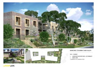 BUPACARE, COLUMBIA CARE & ALLITY
2012 - CURRENT
>> LANDSCAPE ARCHITECTURE + ACCESSIBILITY
>> AGED CARE
CURRENTLY IN CONSTRUCTION
 