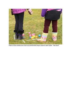 Pairs on the outside are more successful than those closer to each other - this time!.
 