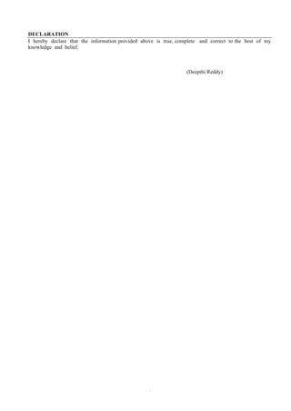 4 of 4
DECLARATION
I hereby declare that the information provided above is true, complete and correct to the best of my
knowledge and belief.
(Deepthi Reddy)
 
