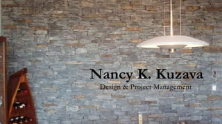 Nancy K. Kuzava
Design & Project Management
 
