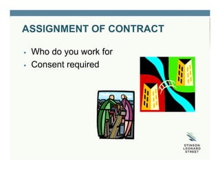 ASSIGNMENT OF CONTRACT
 Who do you work for
 Consent required
 