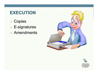 EXECUTION
 Copies
 E-signatures
 Amendments
 