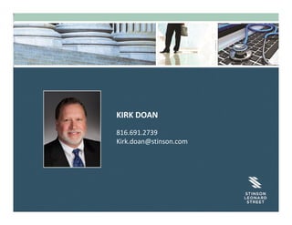 KIRK DOAN
816.691.2739
Kirk.doan@stinson.com
 