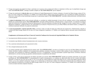  El pago será requisito para adquirir las bases y participar en el concurso. En la compra de las Bases es importante verificar que el comprobante de pago que
emita “LA CONVOCANTE”, contenga el nombre completo de “EL CONCURSANTE” que las adquiere.
 El lugar de reunión para la visita de obra será en la Jefatura de Unidad Departamental de Contratos, ubicada en Avenida José María Izazaga, número 89 3er.
piso, col. Centro, delegación Cuauhtémoc, C.P. 06080, en la Ciudad de México, deberá asistir personal calificado, que se acreditará tal calidad, presentando al
inicio de la visita escrito en hoja membretada firmado por el representante legal de “EL CONCURSANTE”, anexando cédula profesional, certificado técnico
o carta de pasante.
 La junta de aclaraciones deberá asistir personal calificado, se acreditará tal calidad presentando al inicio del acto mediante escrito en hoja membretada
firmado por el representante legal de “EL CONCURSANTE”, anexando cédula profesional, certificado técnico o carta de pasante. Se realizará en la Sala de
Juntas de la Dirección de Construcción General de Mantenimiento y Servicios, ubicada en Avenida José Ma. Izazaga 89 3er. piso, colonia Centro, C.P. 06080,
delegación Cuauhtémoc, Ciudad de México. De conformidad con el artículo 29 fracción II de la Ley de Obras Públicas del Distrito Federal, es obligatoria la
asistencia de personal calificado a las juntas de aclaraciones.
 El acto de presentación y apertura del sobre único, se llevará a cabo en la Sala de Juntas de la Dirección de Construcción y Mantenimiento, ubicada en
Avenida José María Izazaga, número 89 3er. piso, col. Centro, delegación Cuauhtémoc, C.P. 06080, en la Ciudad de México, presentar copia de identificación
oficial.
Complemento a la Estructura del Nuevo Centro de Control de Confianza de la Secretaría de Seguridad Pública de la Ciudad de México.
 Las proposiciones deberán presentarse en idioma español.
 La moneda en que deberán cotizarse las proposiciones será: en pesos mexicanos.
 No se autorizará subcontratación en la ejecución de la obra.
 No se otorgará anticipo para esta obra.
 Los criterios generales para la adjudicación del contrato serán: “LA CONVOCANTE”; con base en el artículo 41 de la Ley de Obras Públicas del Distrito
Federal, efectuará el análisis comparativo de las proposiciones admitidas, formulará el dictamen y emitirá el fallo mediante el cual se adjudicará el contrato al
concursante, que reuniendo las condiciones establecidas en la Ley y su Reglamento, y que haya presentado la postura legal técnica, económica, financiera
administrativa y solvente más baja que garantice satisfactoriamente el cumplimiento del contrato.
 El pago se hará a través de las estimaciones de trabajos ejecutados que presente “EL CONCURSANTE” ganador por períodos quincenales, las que serán
presentadas por “EL CONTRATISTA” la documentación de soporte correspondiente a la residencia de supervisión dentro de los 4 (cuatro) días hábiles
siguientes a la fecha de corte, que será los días 15, 30 ó 31 de cada mes; dicha residencia de supervisión dentro de los 5 (cinco) días hábiles siguientes deberá
revisar, y en su caso, aprobar la estimación. El pago de las estimaciones se efectuará por conducto de la Dirección General de Recursos Financieros, quien
tiene establecido su domicilio en Avenida José María Izazaga, número 89 3er. piso, col. Centro, delegación Cuauhtémoc, C.P. 06080, en la Ciudad de México,
a través de medio electrónico (depósito bancario).
 
