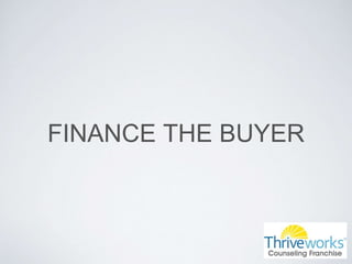 FINANCE THE BUYER
 